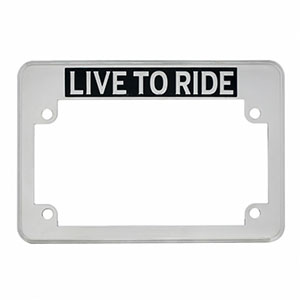 "Live To Ride" Motorcycle License Plate Frame, 50070